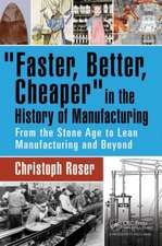 "Faster, Better, Cheaper" in the History of Manufacturing