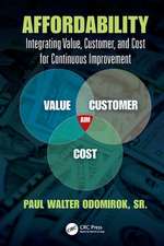 Affordability: Integrating Value, Customer, and Cost for Continuous Improvement