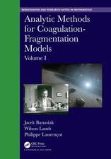 Analytic Methods for Coagulation-Fragmentation Models, Volume I