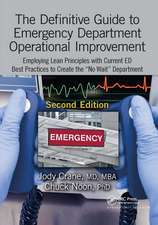 The Definitive Guide to Emergency Department Operational Improvement: Employing Lean Principles with Current ED Best Practices to Create the “No Wait” Department, Second Edition