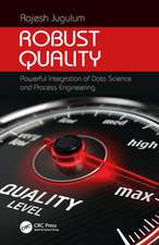 Robust Quality: Powerful Integration of Data Science and Process Engineering