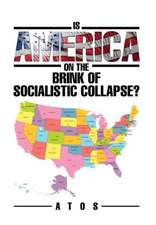 Is America on the Brink of Socialistic Collapse?