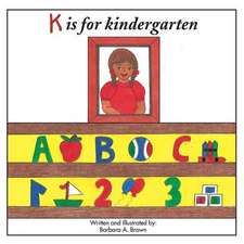 K Is for Kindergarten