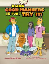 Using Good Manners Is Fun, Try It!