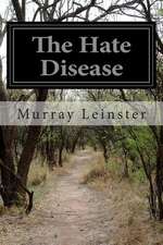 The Hate Disease