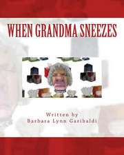 When Grandma Sneezes