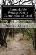 Remarkable Rogues Marie Tarnowska on Trial