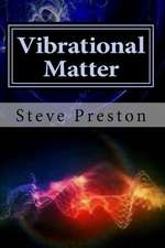 Vibrational Matter