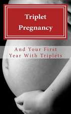 Triplet Pregnancy & Your First Year with Triplets