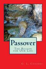 Passover - The Reason for Our Life