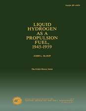 Liquid Hydrogen as a Propulsion Fuel 1945-1959