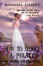 How to Seduce a Pirate (the Hawkins Brothers Series)