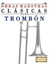 Obras Maestras Clasicas Para Trombon