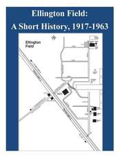 Ellington Field - A Short History, 1917-1963