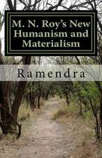 M. N. Roy's New Humanism and Materialism