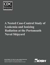 A Nested Case-Control Study of Leukemia and Ionizing Radiation at the Portsmouth Naval Shipyard