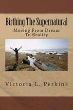 Birthing the Supernatural