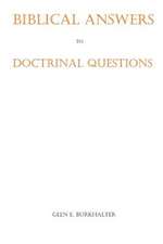 Biblical Answers to Doctrinal Questions