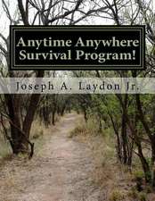 Anytime Anywhere Survival Program!