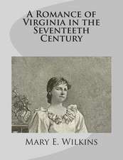 A Romance of Virginia in the Seventeeth Century