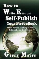 How to Write, Edit, and Self-Publish Your First eBook