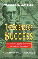 Wallace D. Wattles' the Science of Success