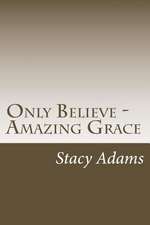 Only Believe - Amazing Grace