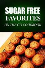 Sugar Free Favorites - On the Go Cookbook