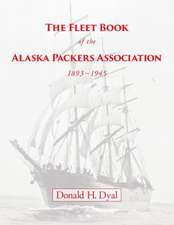 The Fleet Book of the Alaska Packers Association, 1893-1945