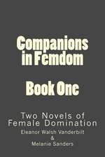 Companions in Femdom - Book One