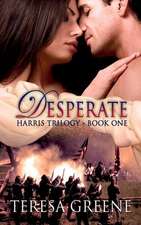 Desperate (Harris Trilogy Book One)