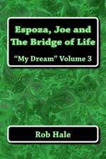 Espoza, Joe, and the Bridge of Life