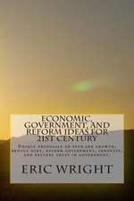 Economic, Government, and Reform Ideas for 21st Century