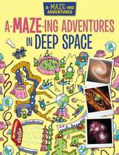 A-Maze-Ing Adventures in Deep Space