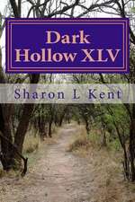 Dark Hollow XLV