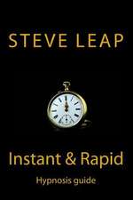 The Instant and Rapid Hypnosis Guide