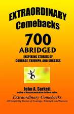 Extraordinary Comebacks 700 Abridged