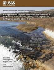 Hydrogeomorphic Segments and Hydraulic Microhabitats of the Niobrara River, Nebraska?With Special Emphasis on the Niobrara National Scenic River