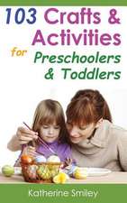 103 Crafts & Activities for Preschoolers & Toddlers