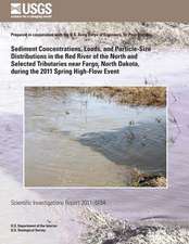 Sediment Concentrations, Loads, and Particle-Size Distributions in the Red River of the North and Selected Tributaries Near Fargo, North Dakota, Durin