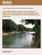 Recent (2008?10) Water Quality in the Barton Springs Segment of the Edwards Aquifer and Its Contributing Zone, Central Texas, with Emphasis on Factors