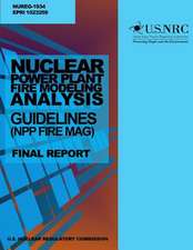 Nuclear Power Plant Fire Modeling Analysis Guidelines (Npp Fire Mag)