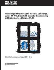 Proceedings of the Third Usgs Modeling Conference, June 7?11, 2010, Broomfield, Colorado