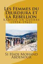 Les Femmes Du Djurdjura Et La Rebellion