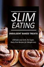 Slim Eating - Indulgent Baked Treats