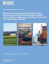 Methods for Evaluating Temporal Groundwater Quality Data and Results of Decadal-Scale Changes in Chloride, Dissolved Solids, and Nitrate Concentration