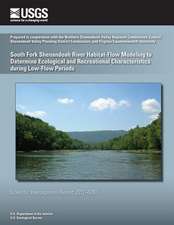 South Fork Shenandoah River Habitat-Flow Modeling to Determine Ecological and Recreational Characteristics During Low-Flow Periods