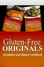 Gluten-Free Originals - Breakfast and Dinner Cookbook