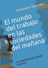 El Mundo del Trabajo En Las Sociedades del Manana