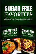 Sugar Free Favorites - Breakfast and Comfort Food Cookbook